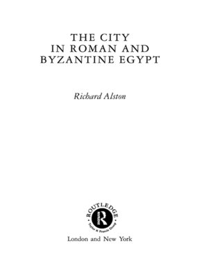 cover image of The City in Roman and Byzantine Egypt